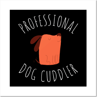 professional dog cuddler Posters and Art